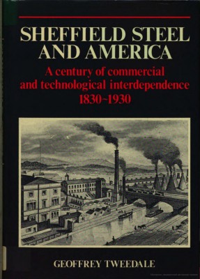 Sheffield Steel and America A Century of Commercial and Technological Interdependence2 1830-1930.jpg